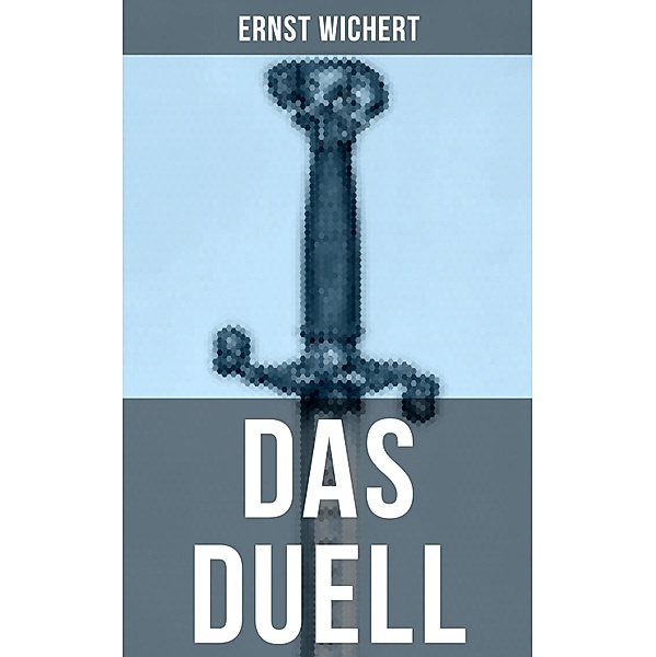 DAS DUELL, Ernst Wichert