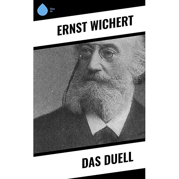 Das Duell, Ernst Wichert