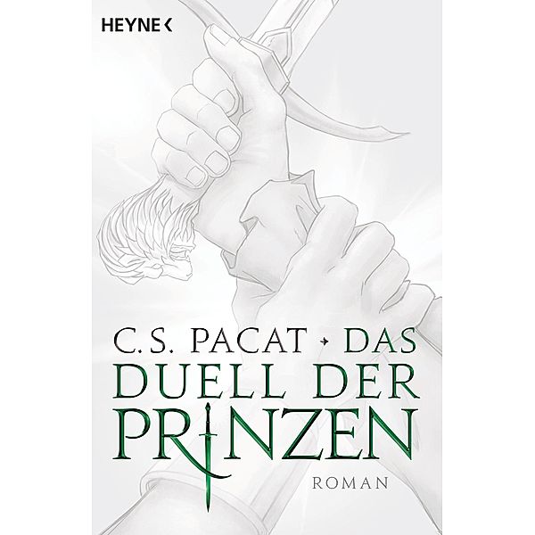 Das Duell der Prinzen / Kriegerprinz Bd.2, C. S. Pacat