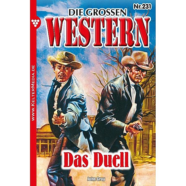 Das Duell / Die großen Western Bd.231, John Gray