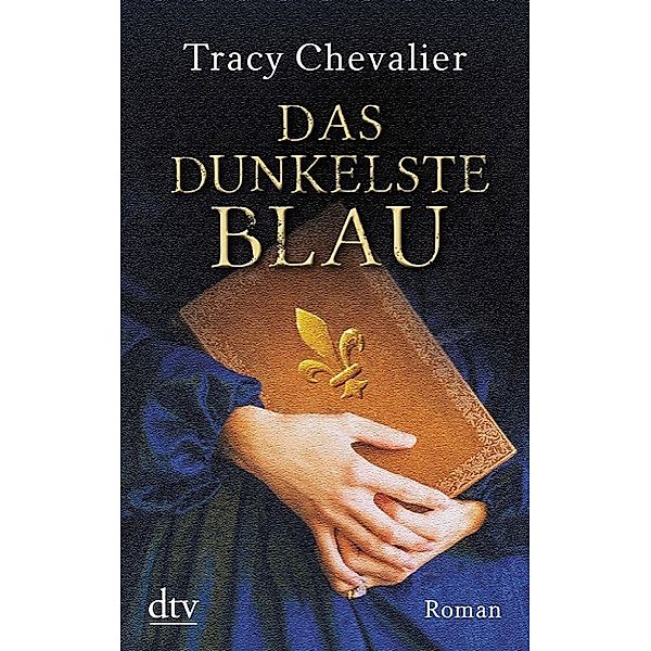 Das dunkelste Blau, Tracy Chevalier