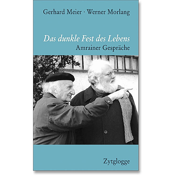 Das dunkle Fest des Lebens, Gerhard Meier, Werner Morlang