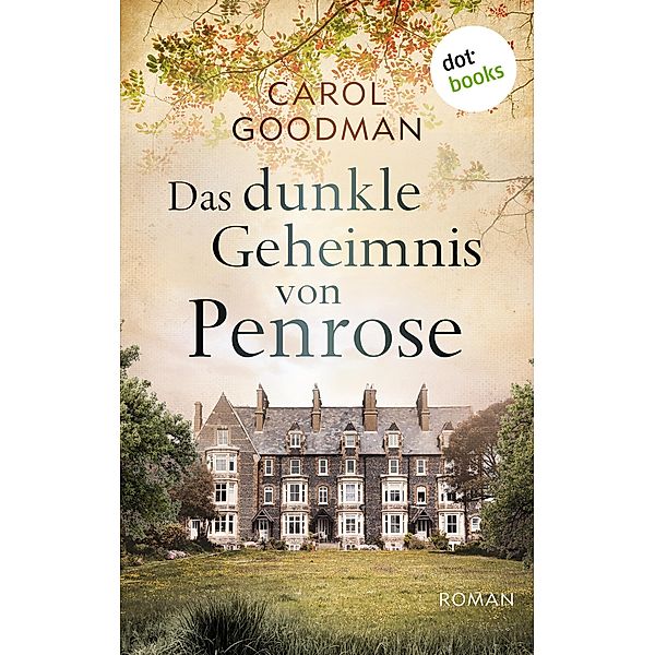 Das dunkle Geheimnis von Penrose, Carol Goodman