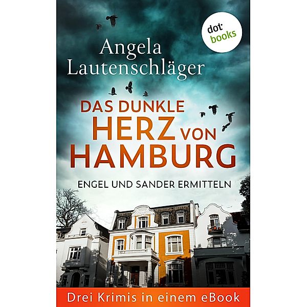 Das dunkle Herz von Hamburg / Ein Fall für Engel und Sander, Angela Lautenschläger