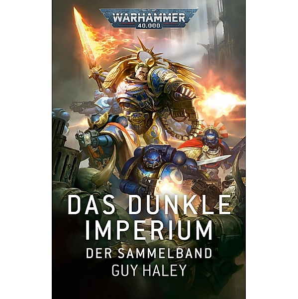 Das Dunkle Imperium: Der Sammelband / Dark Imperium: Warhammer 40,000 Bd.1, Guy Haley