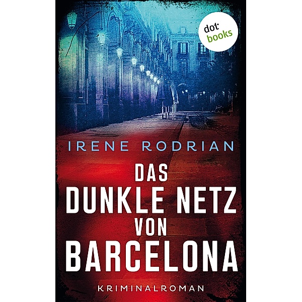 Das dunkle Netz von Barcelona / Llimona 5 Bd.2, Irene Rodrian