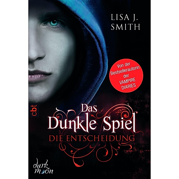 DAS DUNKLE SPIEL: 3 Das dunkle Spiel - Die Entscheidung, Lisa J. Smith