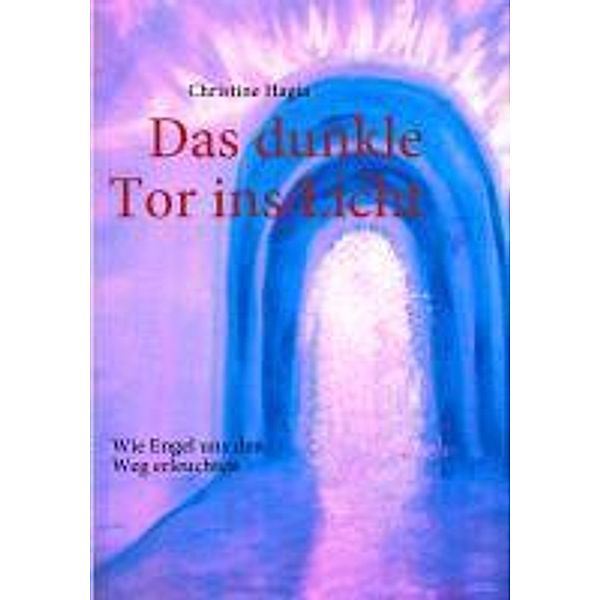 Das dunkle Tor ins Licht, Christine Hagia