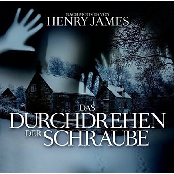 Das Durchdrehen der Schraube, 2 Audio-CDs, Henry James