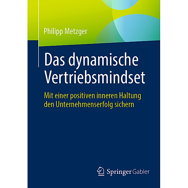 Das dynamische Vertriebsmindset, Philipp Metzger