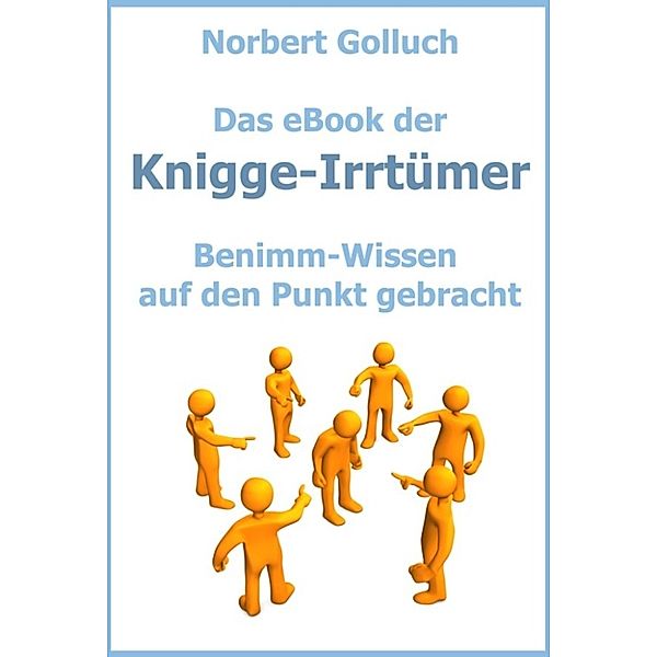 Das eBook der Knigge-Irrtümer, Norbert Golluch
