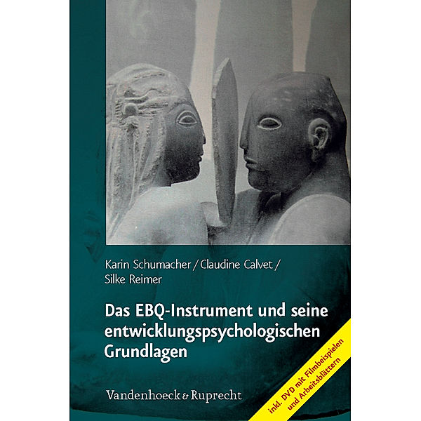 Das EBQ-Instrument und seine entwicklungspsychologischen Grundlagen, m. DVD, Karin Schumacher, Claudine Calvet, Silke Reimer