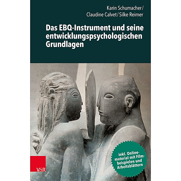 Das EBQ-Instrument und seine entwicklungspsychologischen Grundlagen, Karin Schumacher, Claudine Calvet, Silke Reimer