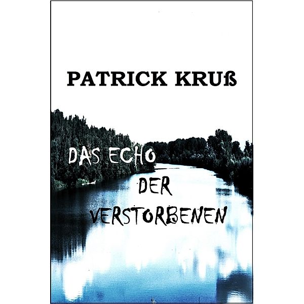 Das Echo der Verstorbenen, Patrick Kruß