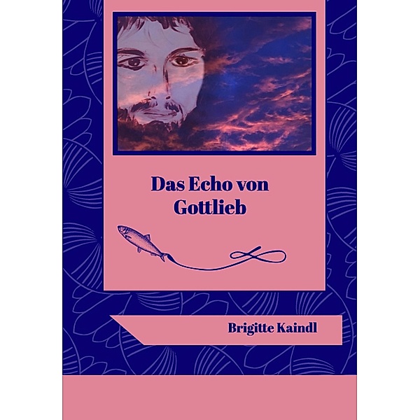 Das Echo von Gottlieb, Brigitte Kaindl, Brenda Leb