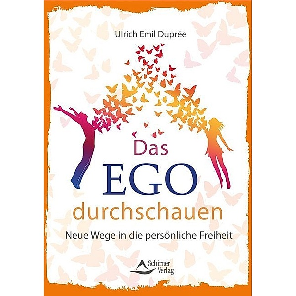 Das Ego durchschauen, Ulrich E. Duprée