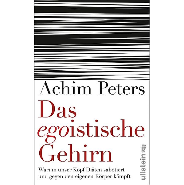 Das egoistische Gehirn / Ullstein eBooks, Achim Peters