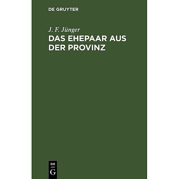 Das Ehepaar aus der Provinz, J. F. Jünger