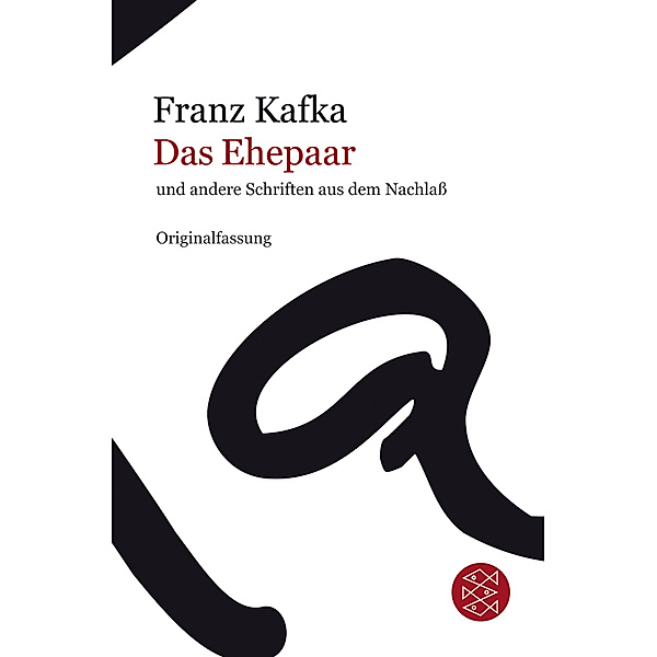 Das Ehepaar und andere Schriften aus dem Nachlaß, Franz Kafka