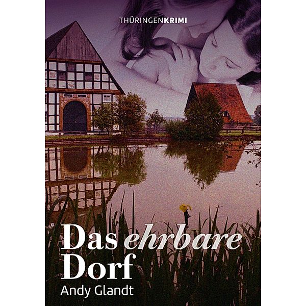 Das ehrbare Dorf, Andy Glandt