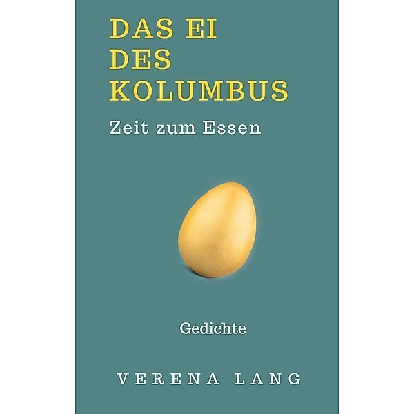 Das Ei des Kolumbus. Zeit zum Essen, Verena Lang