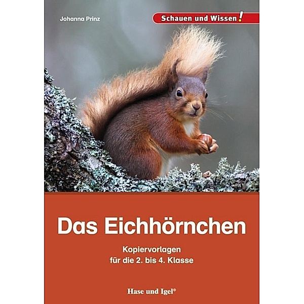 Das Eichhörnchen - Kopiervorlagen für die 2. bis 4. Klasse, Johanna Prinz
