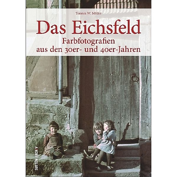 Das Eichsfeld, Torsten W. Müller