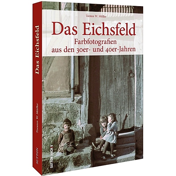 Das Eichsfeld, Torsten W. Müller