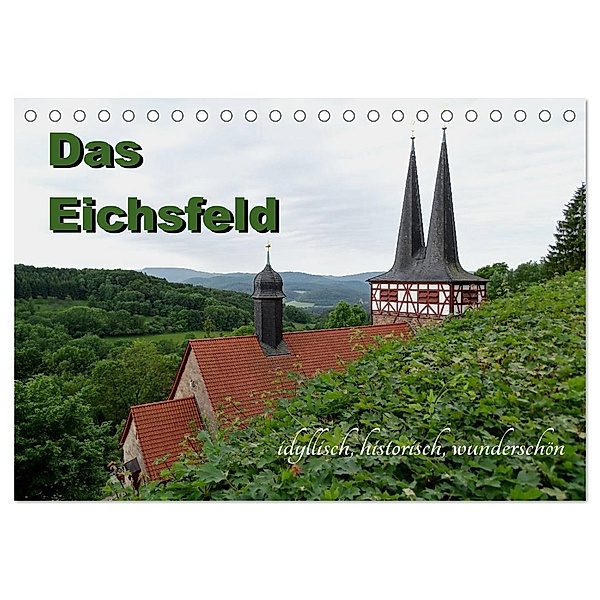 Das Eichsfeld - idyllisch, historisch, wunderschön (Tischkalender 2024 DIN A5 quer), CALVENDO Monatskalender, Flori0