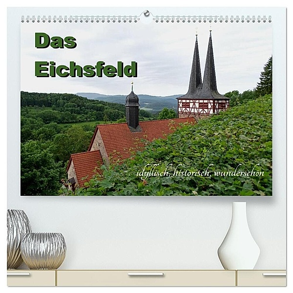 Das Eichsfeld - idyllisch, historisch, wunderschön (hochwertiger Premium Wandkalender 2024 DIN A2 quer), Kunstdruck in Hochglanz, Flori0