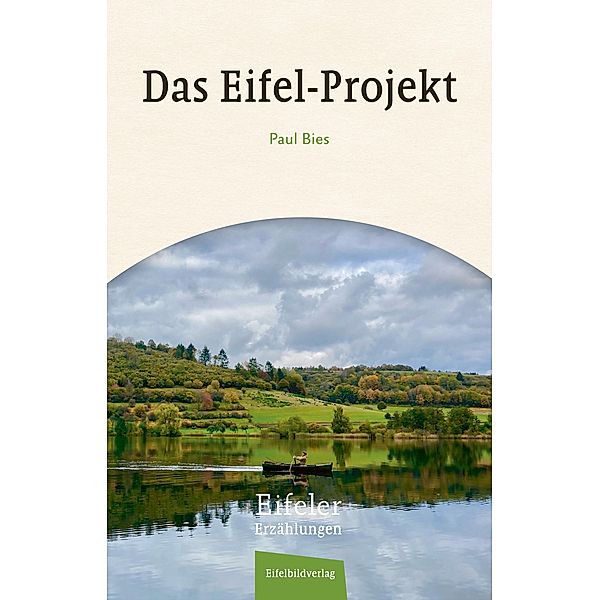 Das Eifel Projekt / Eifeler Erzählungen, Paul Bies