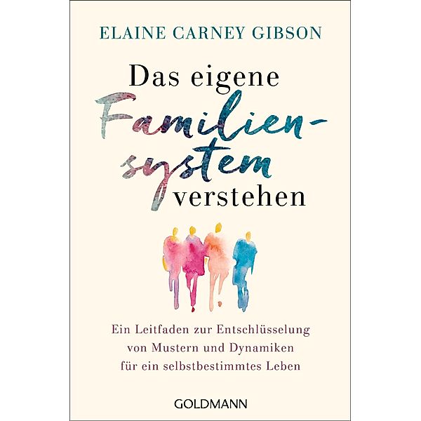 Das eigene Familiensystem verstehen, Elaine Carney Gibson