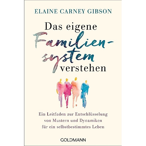 Das eigene Familiensystem verstehen, Elaine Carney Gibson