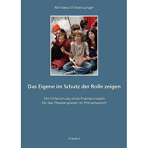 Das Eigene im Schutz der Rolle zeigen, Michaela Ströbel-Langer