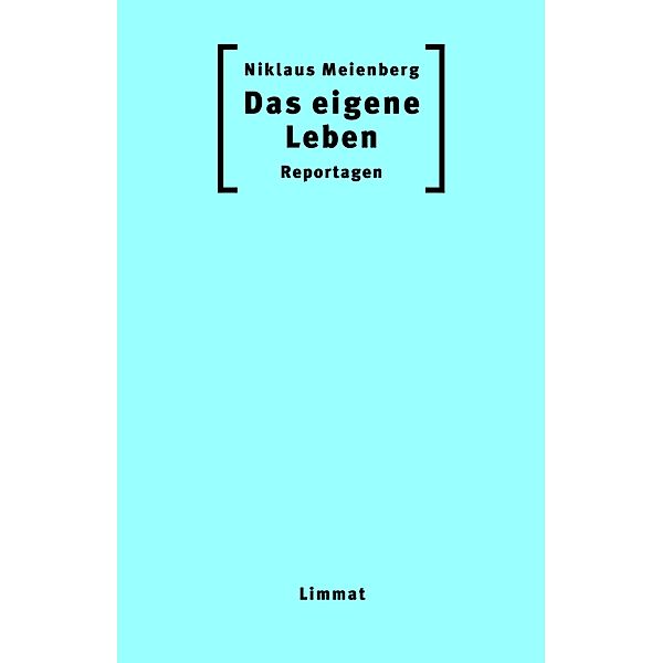 Das eigene Leben, Niklaus Meienberg