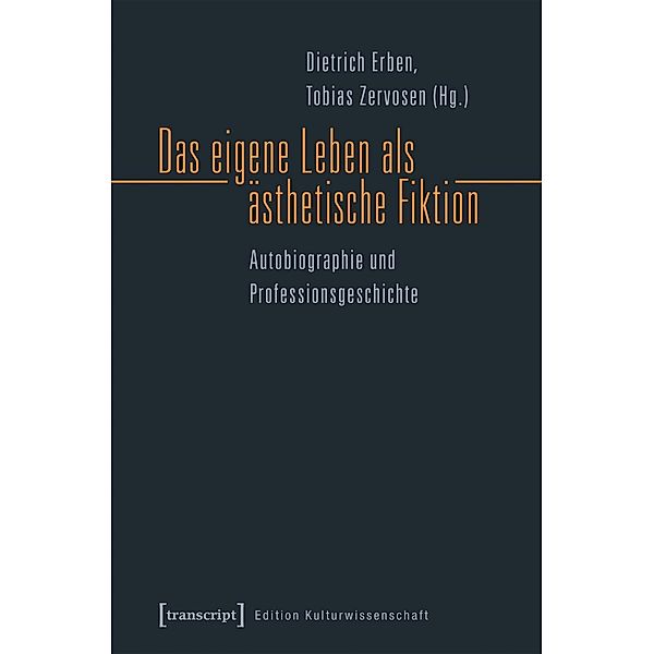 Das eigene Leben als ästhetische Fiktion