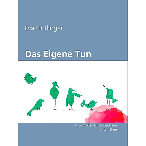 Das eigene Tun, Eva Gütlinger