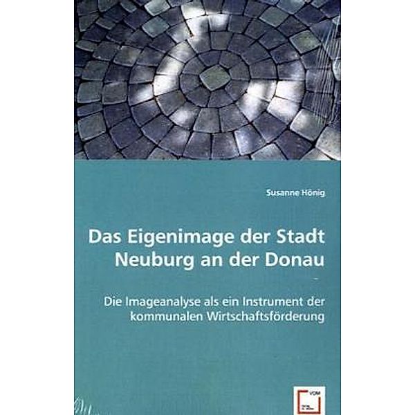 Das Eigenimage der Stadt Neuburg an der Donau, Susanne Hönig