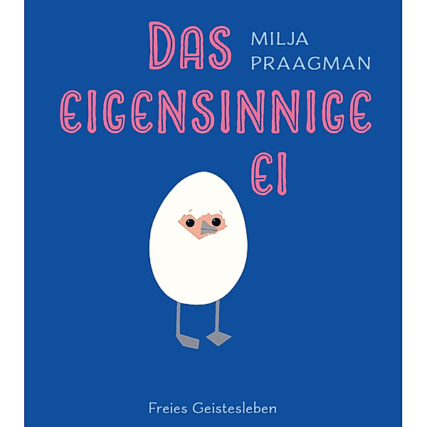 Das eigensinnige Ei, Milja Praagman