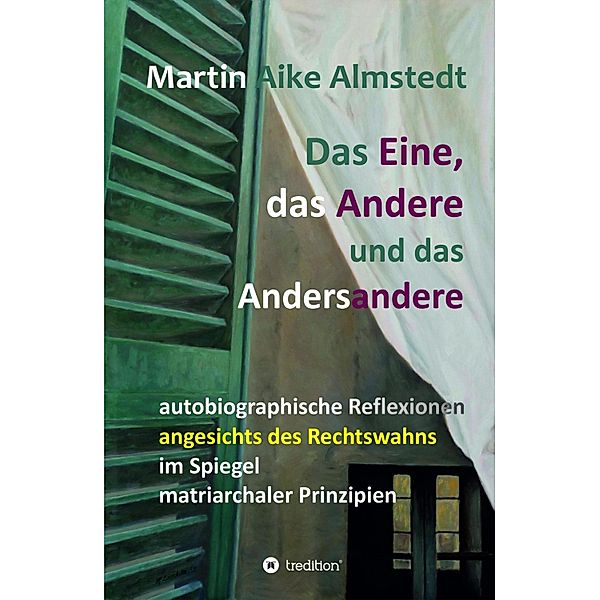 Das Eine, das Andere und das Andersandere, Martin-Aike Almstedt