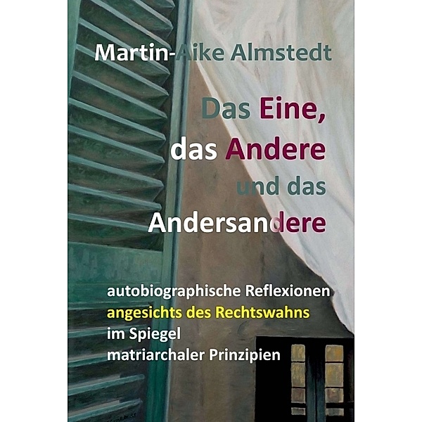 Das Eine, das Andere und das Andersandere, Martin-Aike Almstedt