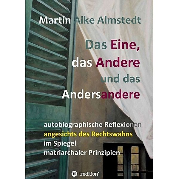 Das Eine, das Andere und das Andersandere, Martin-Aike Almstedt