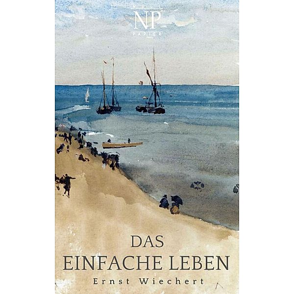 Das einfache Leben / Klassiker bei Null Papier, Ernst Wiechert