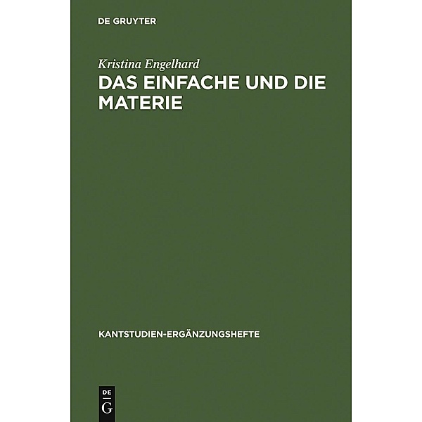 Das Einfache und die Materie / Kantstudien-Ergänzungshefte Bd.148, Kristina Engelhard