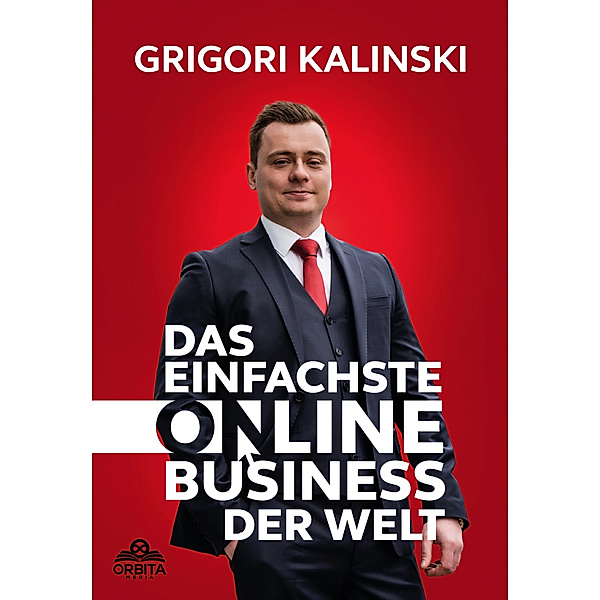 Das einfachste Online-Business der Welt, Grigori Kalinski