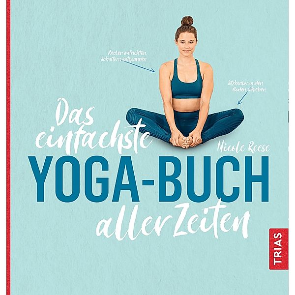 Das einfachste Yoga-Buch aller Zeiten / Die einfachsten aller Zeiten, Nicole Reese