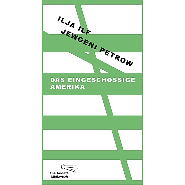 Das eingeschossige Amerika / Extradrucke der Anderen Bibliothek Bd.320/321, Ilja Ilf, Jewgeni Petrow