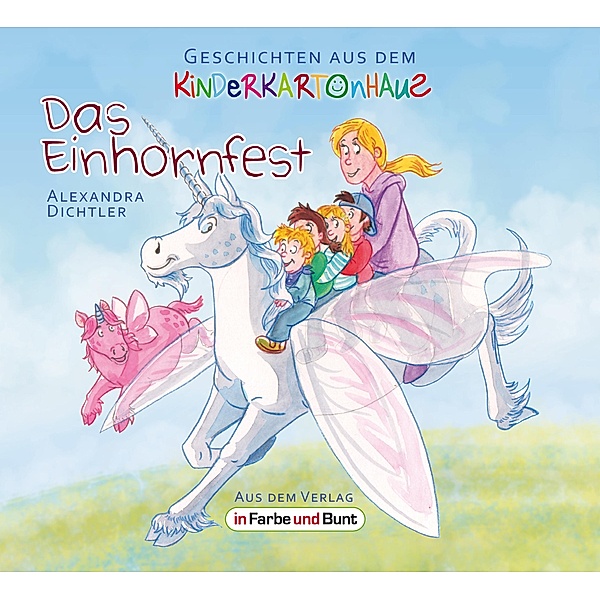 Das Einhornfest / Geschichten aus dem Kinderkartonhaus, Alexandra Dichtler