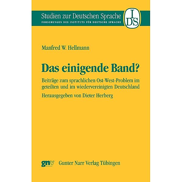 Das einigende Band? / Studien zur deutschen Sprache Bd.43, Manfred W. Hellmann