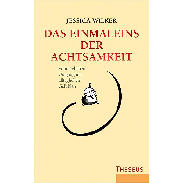 Das Einmaleins der Achtsamkeit, Jessica Wilker